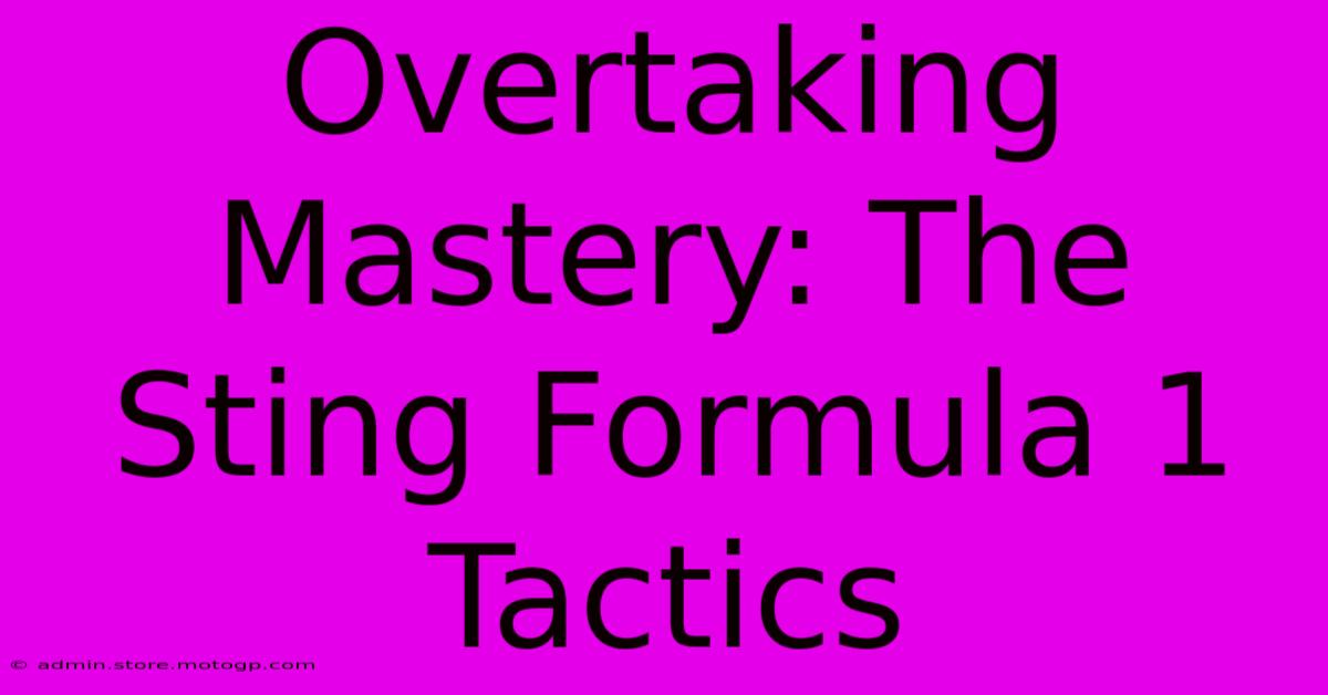 Overtaking Mastery: The Sting Formula 1 Tactics