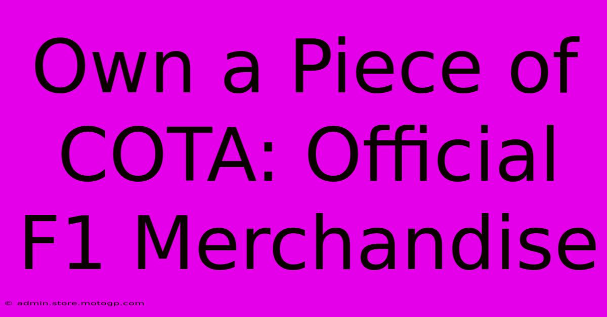 Own A Piece Of COTA: Official F1 Merchandise