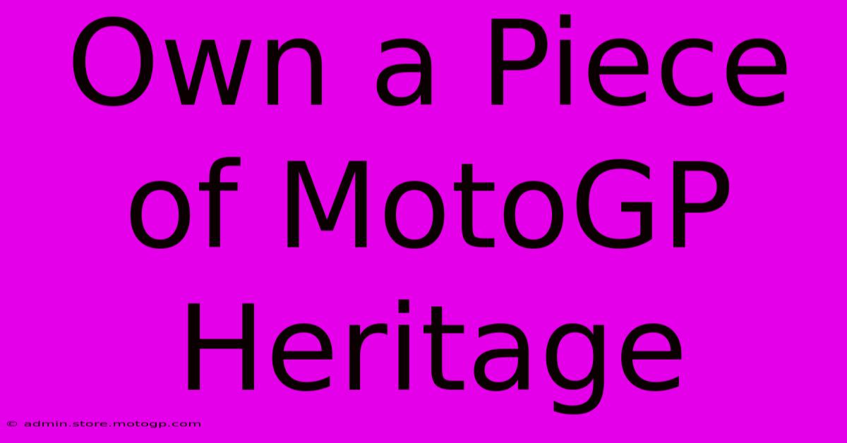 Own A Piece Of MotoGP Heritage