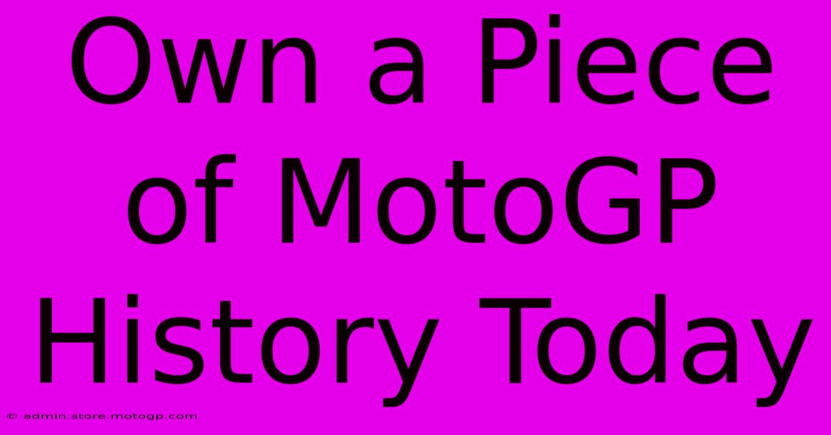 Own A Piece Of MotoGP History Today