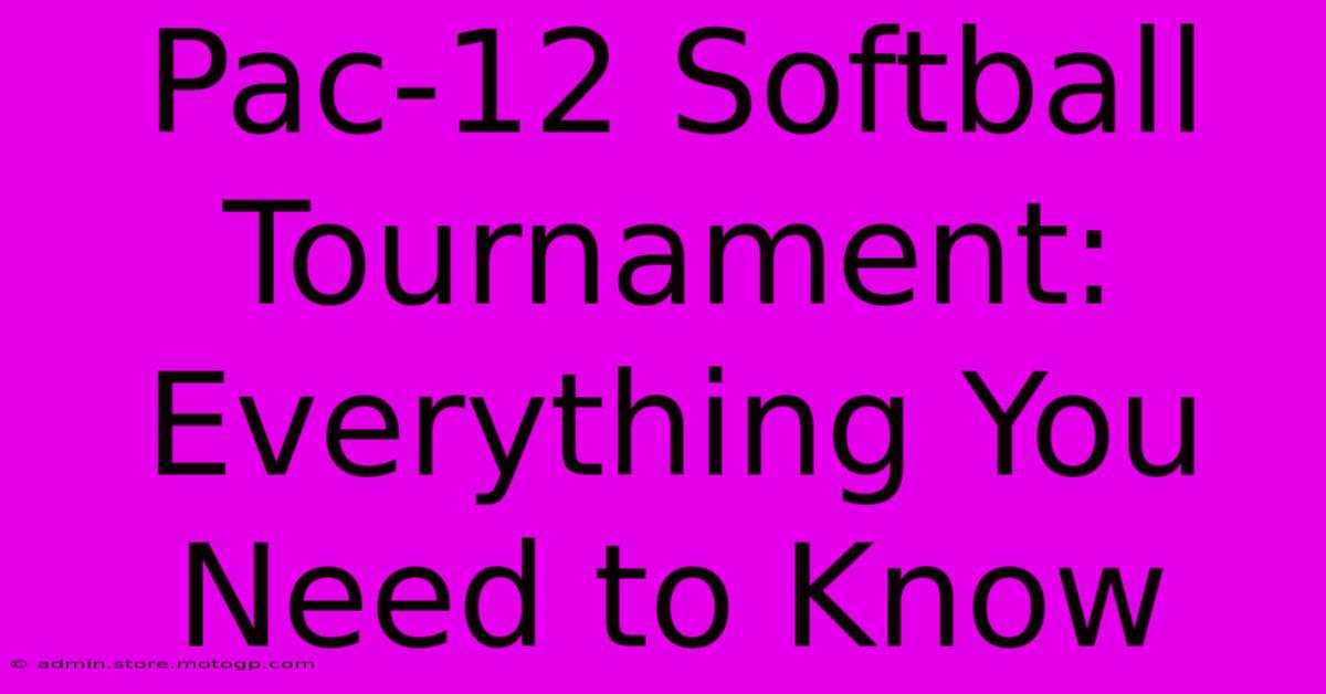 Pac-12 Softball Tournament: Everything You Need To Know