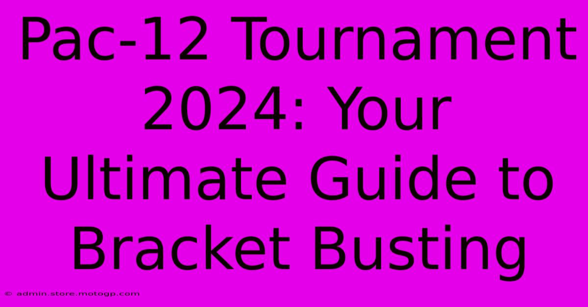 Pac-12 Tournament 2024: Your Ultimate Guide To Bracket Busting