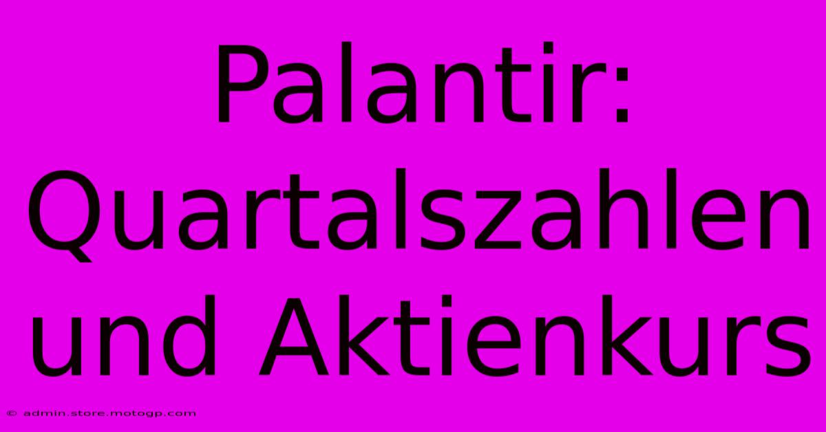 Palantir:  Quartalszahlen Und Aktienkurs