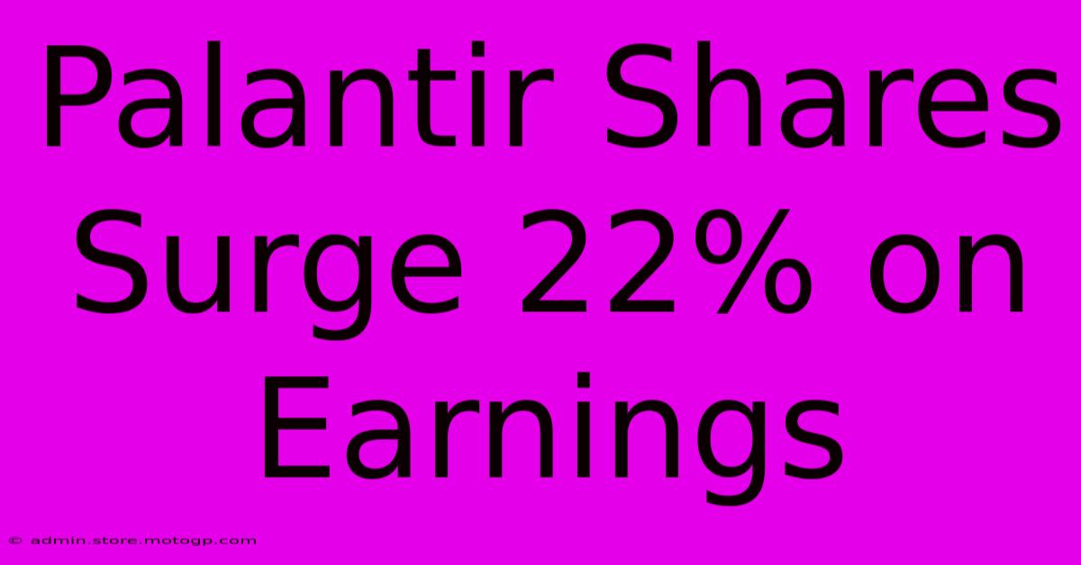 Palantir Shares Surge 22% On Earnings