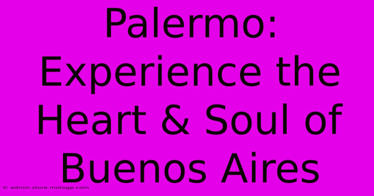 Palermo: Experience The Heart & Soul Of Buenos Aires