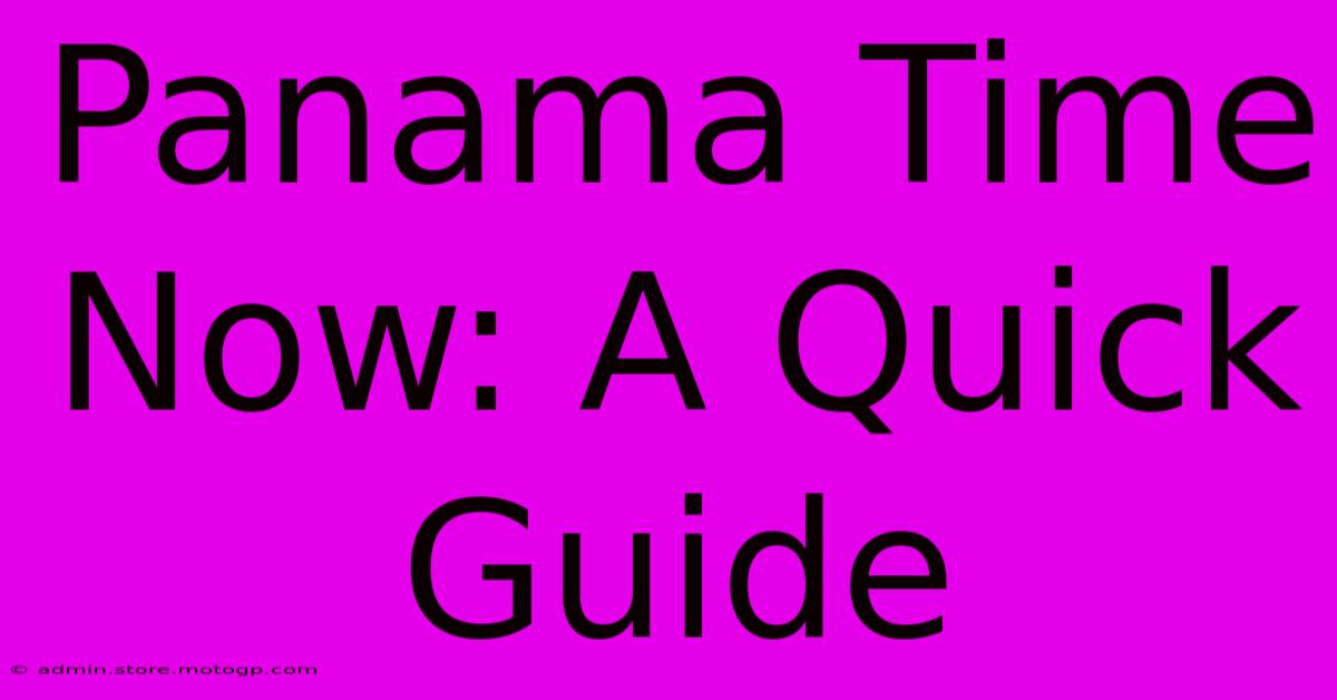 Panama Time Now: A Quick Guide