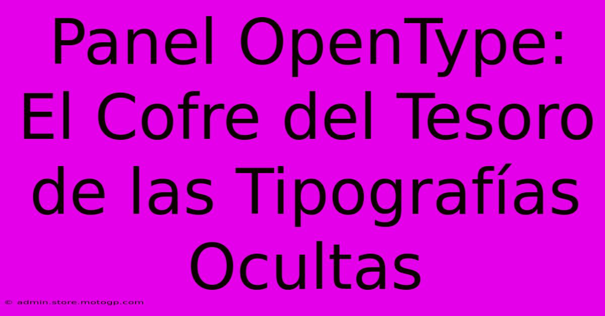 Panel OpenType: El Cofre Del Tesoro De Las Tipografías Ocultas