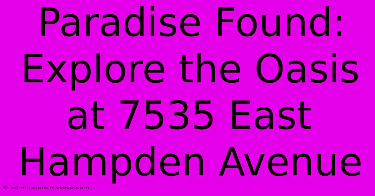 Paradise Found: Explore The Oasis At 7535 East Hampden Avenue