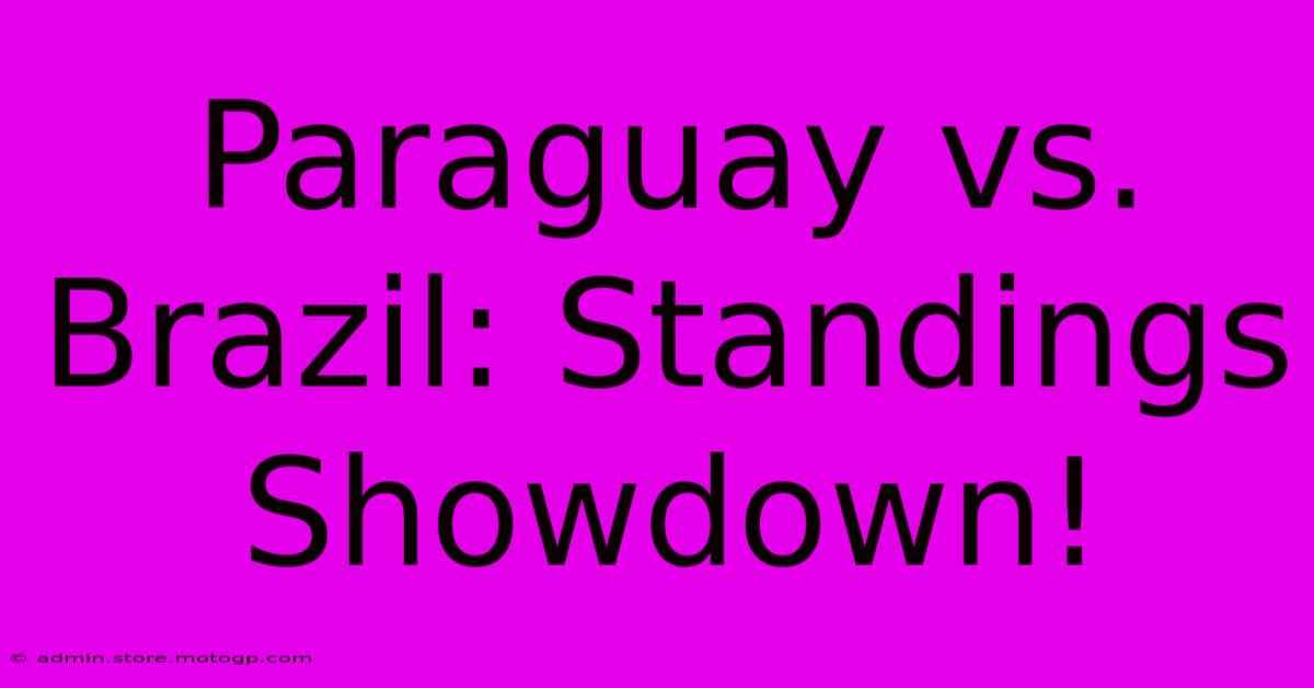 Paraguay Vs. Brazil: Standings Showdown!