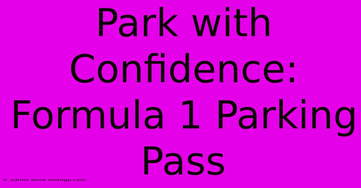 Park With Confidence: Formula 1 Parking Pass