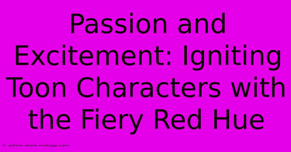 Passion And Excitement: Igniting Toon Characters With The Fiery Red Hue