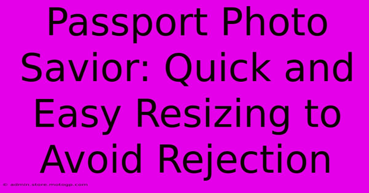 Passport Photo Savior: Quick And Easy Resizing To Avoid Rejection