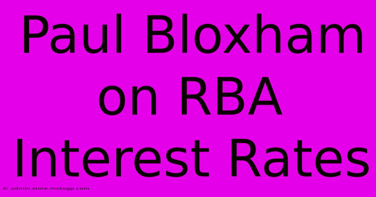 Paul Bloxham On RBA Interest Rates