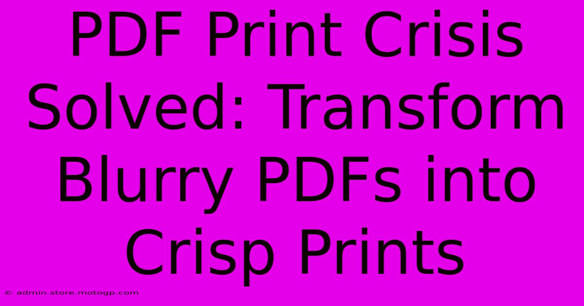 PDF Print Crisis Solved: Transform Blurry PDFs Into Crisp Prints