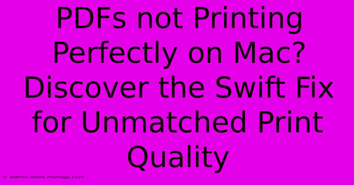 PDFs Not Printing Perfectly On Mac? Discover The Swift Fix For Unmatched Print Quality