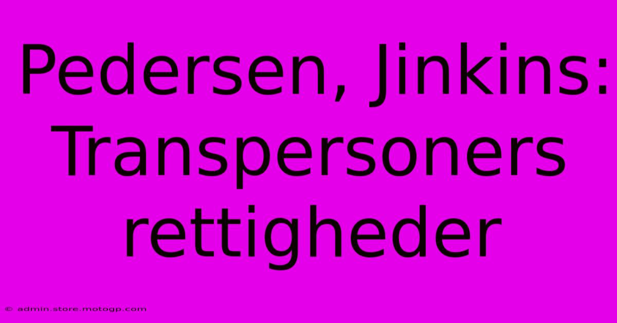 Pedersen, Jinkins: Transpersoners Rettigheder