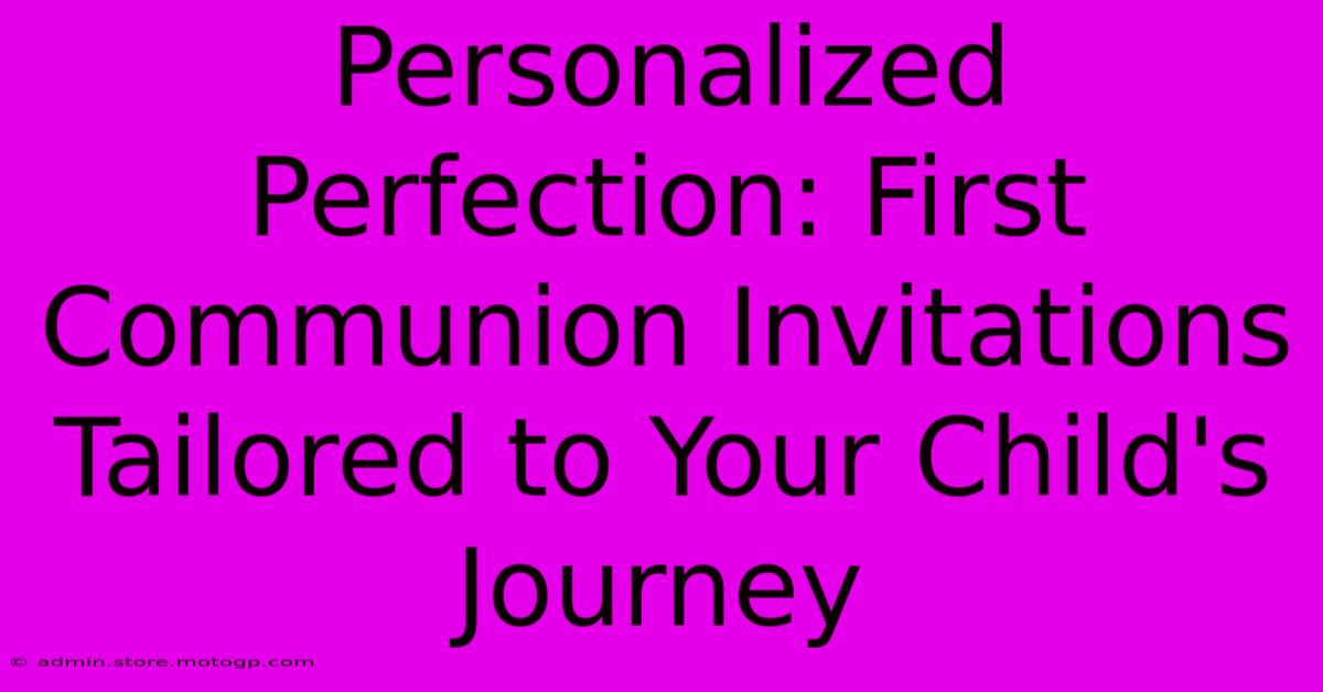 Personalized Perfection: First Communion Invitations Tailored To Your Child's Journey