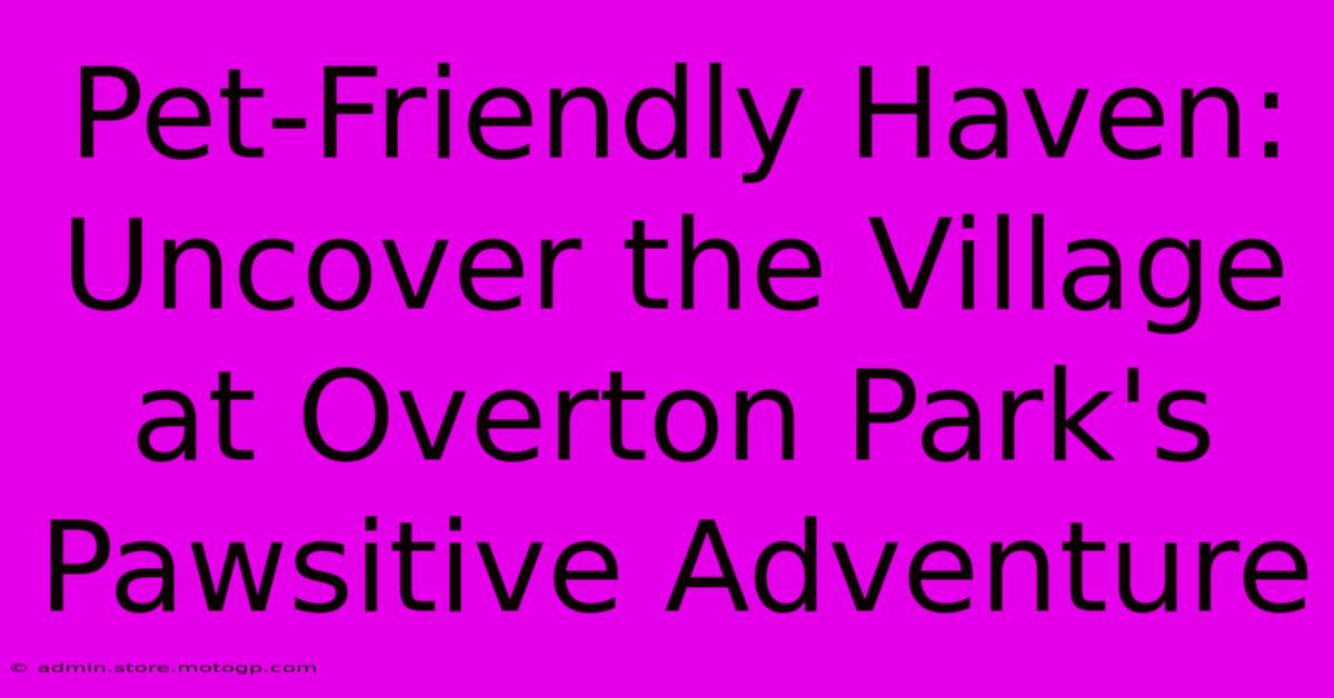 Pet-Friendly Haven: Uncover The Village At Overton Park's Pawsitive Adventure