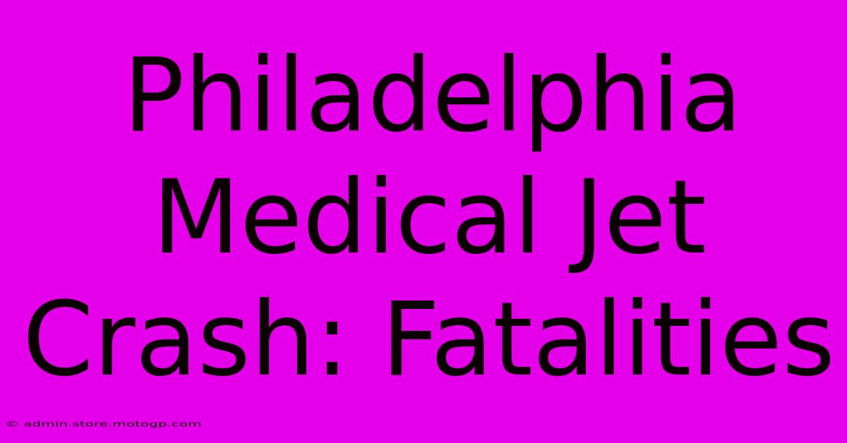 Philadelphia Medical Jet Crash: Fatalities