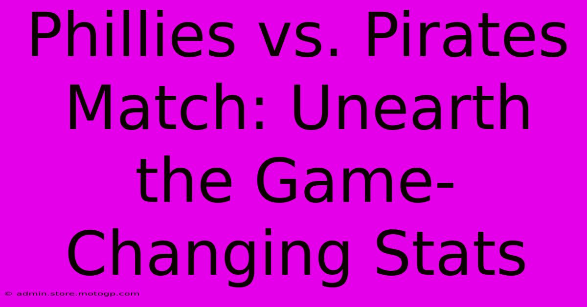 Phillies Vs. Pirates Match: Unearth The Game-Changing Stats