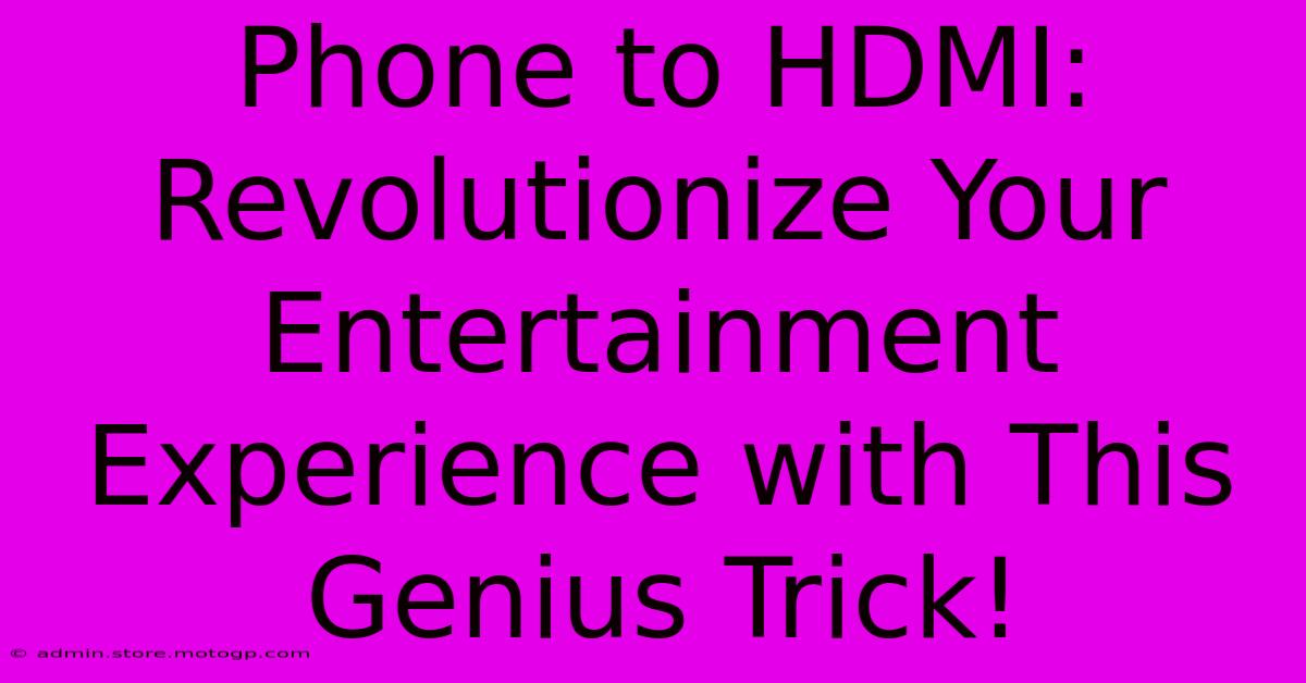 Phone To HDMI: Revolutionize Your Entertainment Experience With This Genius Trick!