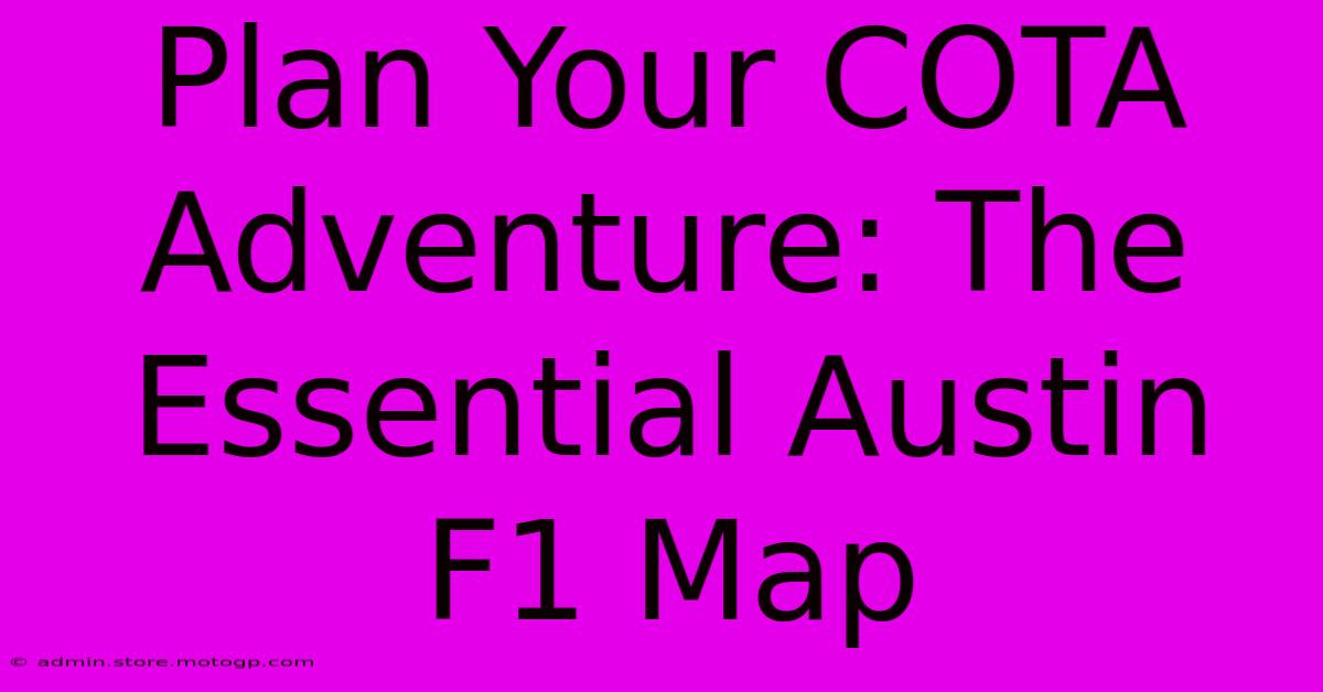 Plan Your COTA Adventure: The Essential Austin F1 Map