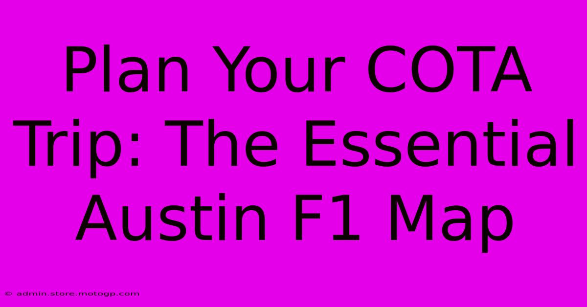 Plan Your COTA Trip: The Essential Austin F1 Map