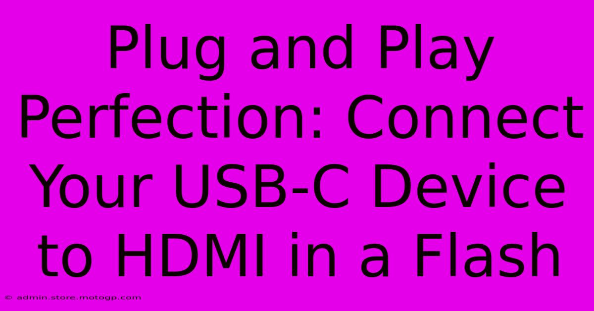 Plug And Play Perfection: Connect Your USB-C Device To HDMI In A Flash