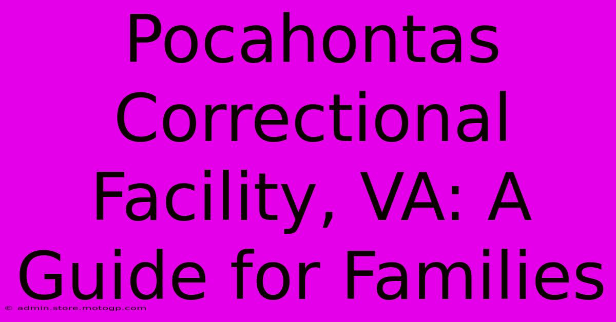 Pocahontas Correctional Facility, VA: A Guide For Families