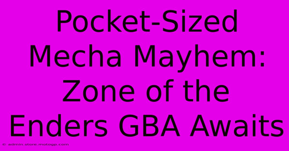 Pocket-Sized Mecha Mayhem: Zone Of The Enders GBA Awaits