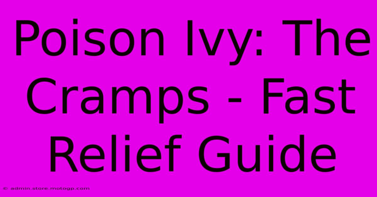 Poison Ivy: The Cramps - Fast Relief Guide