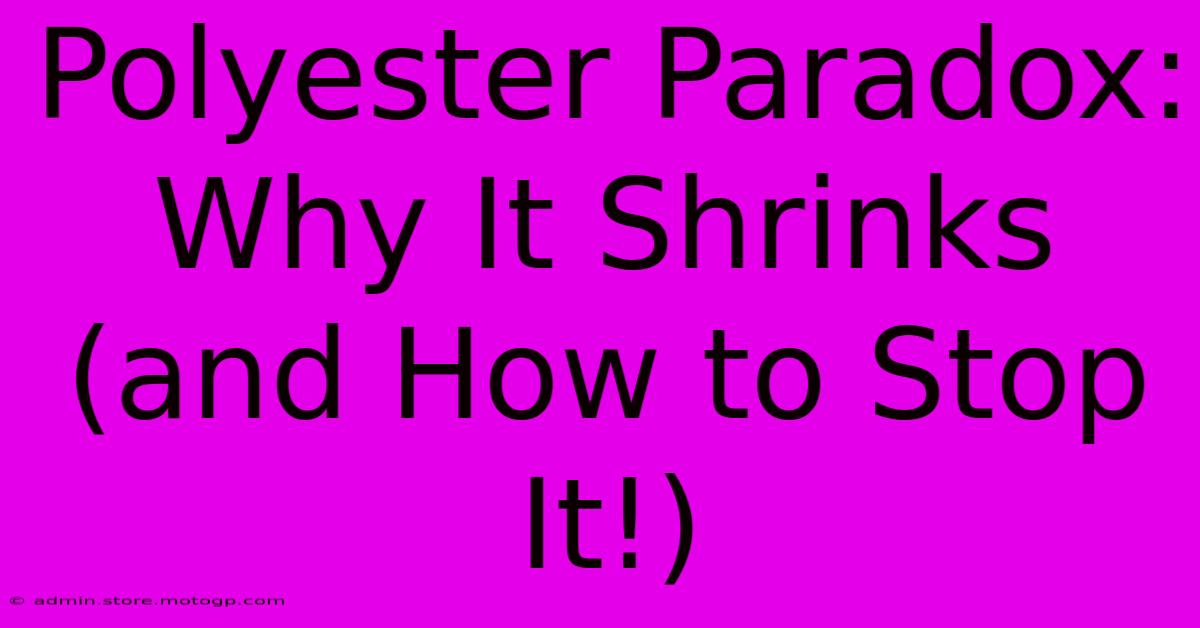 Polyester Paradox: Why It Shrinks (and How To Stop It!)