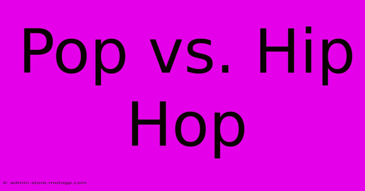 Pop Vs. Hip Hop