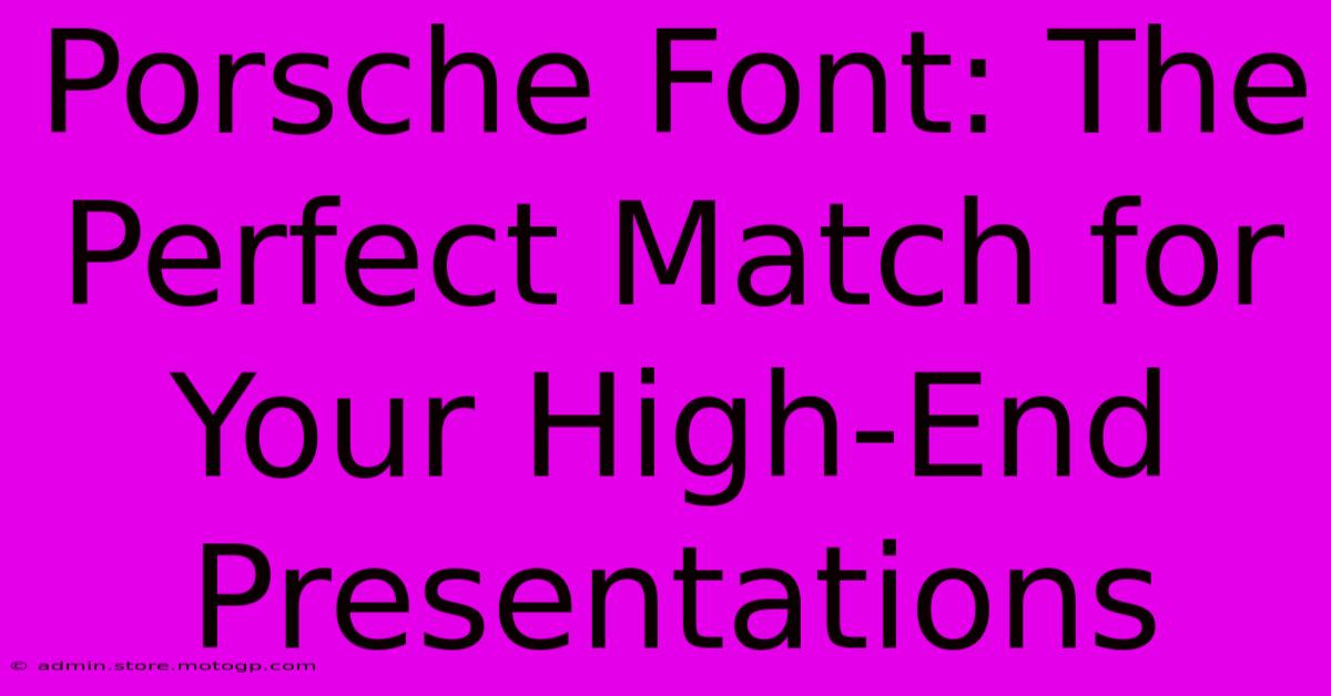 Porsche Font: The Perfect Match For Your High-End Presentations