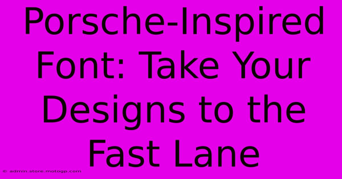 Porsche-Inspired Font: Take Your Designs To The Fast Lane