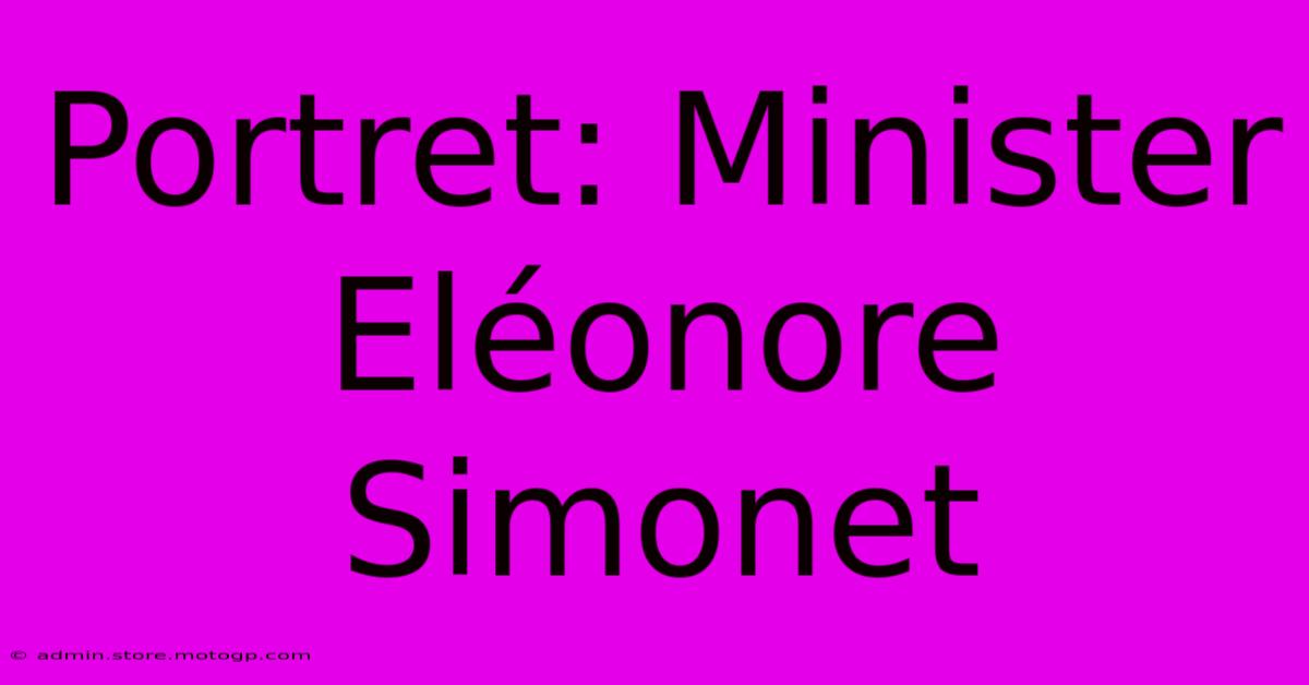 Portret: Minister Eléonore Simonet