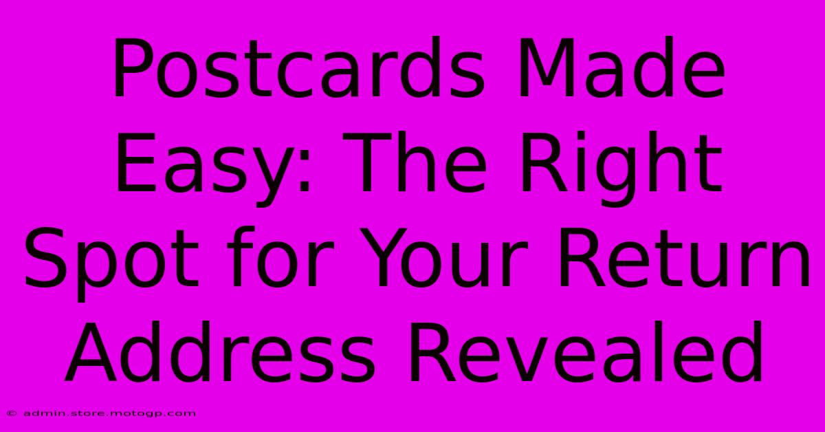 Postcards Made Easy: The Right Spot For Your Return Address Revealed