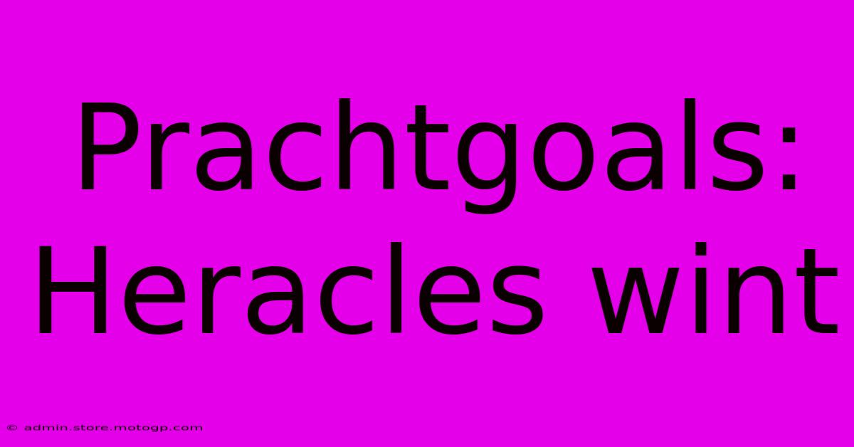 Prachtgoals: Heracles Wint