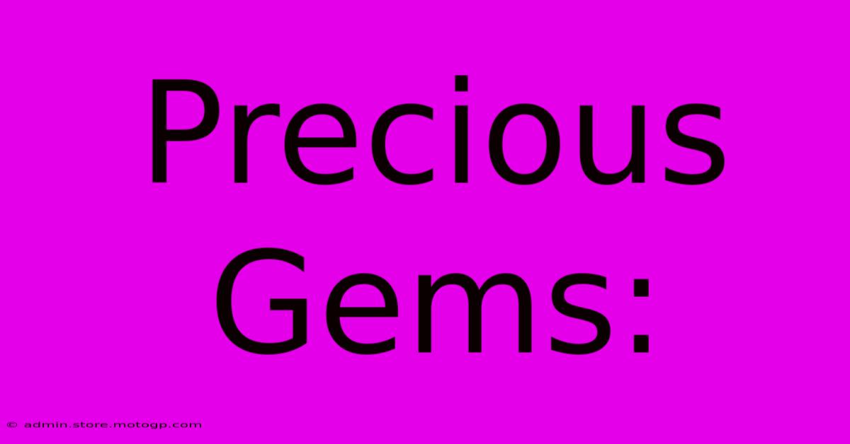 Precious Gems: