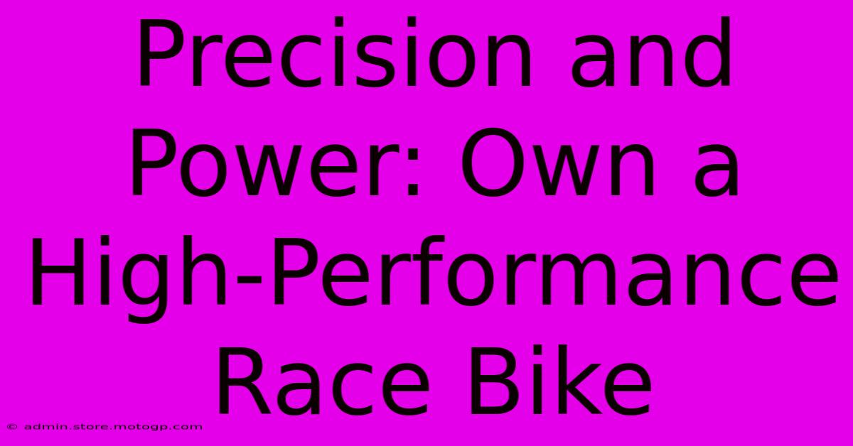 Precision And Power: Own A High-Performance Race Bike