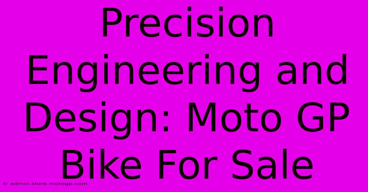 Precision Engineering And Design: Moto GP Bike For Sale