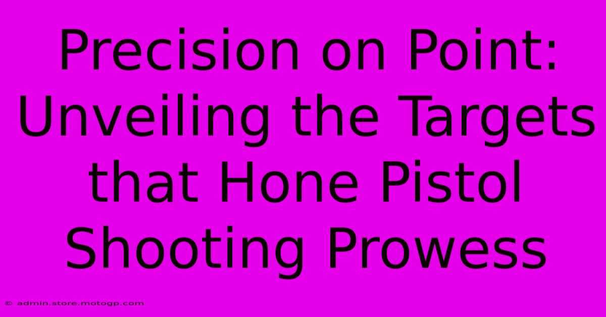 Precision On Point: Unveiling The Targets That Hone Pistol Shooting Prowess