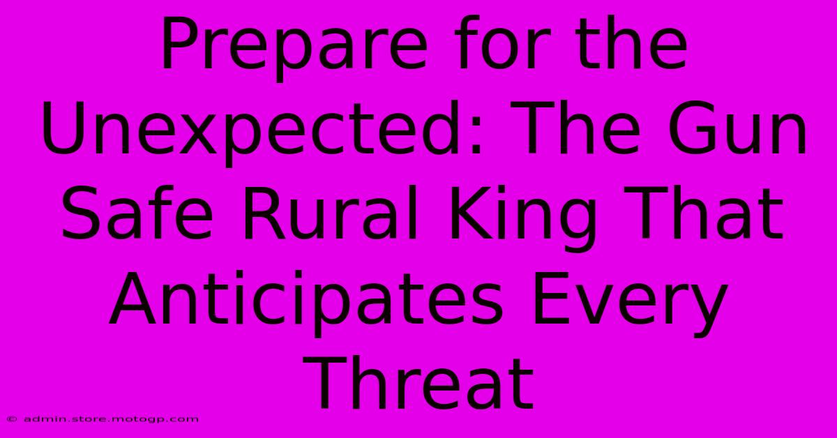 Prepare For The Unexpected: The Gun Safe Rural King That Anticipates Every Threat