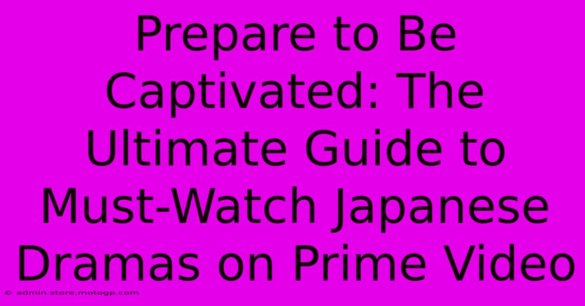 Prepare To Be Captivated: The Ultimate Guide To Must-Watch Japanese Dramas On Prime Video