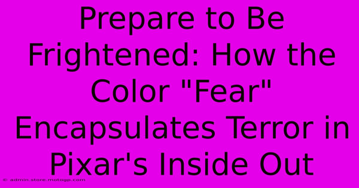 Prepare To Be Frightened: How The Color 