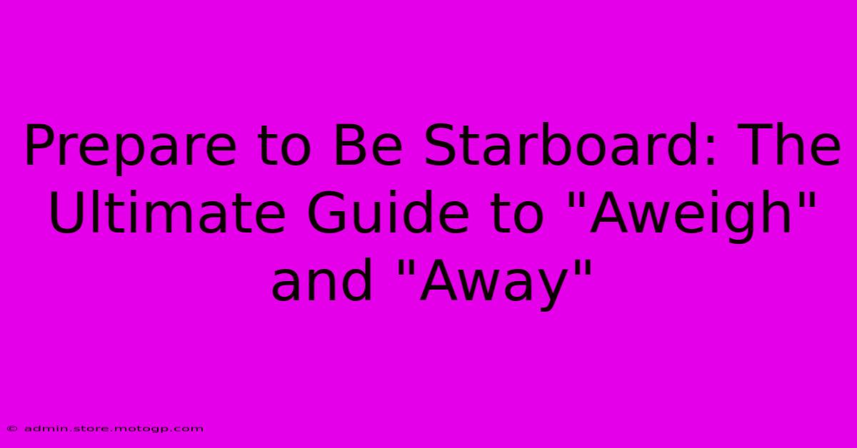 Prepare To Be Starboard: The Ultimate Guide To 