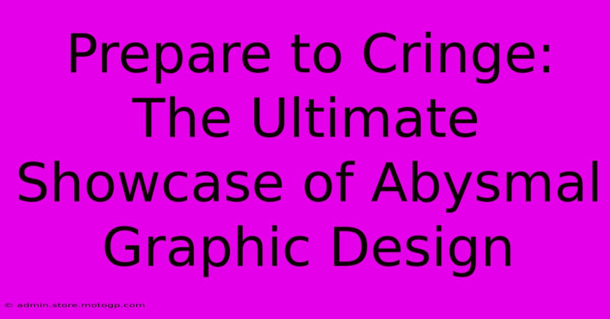 Prepare To Cringe: The Ultimate Showcase Of Abysmal Graphic Design