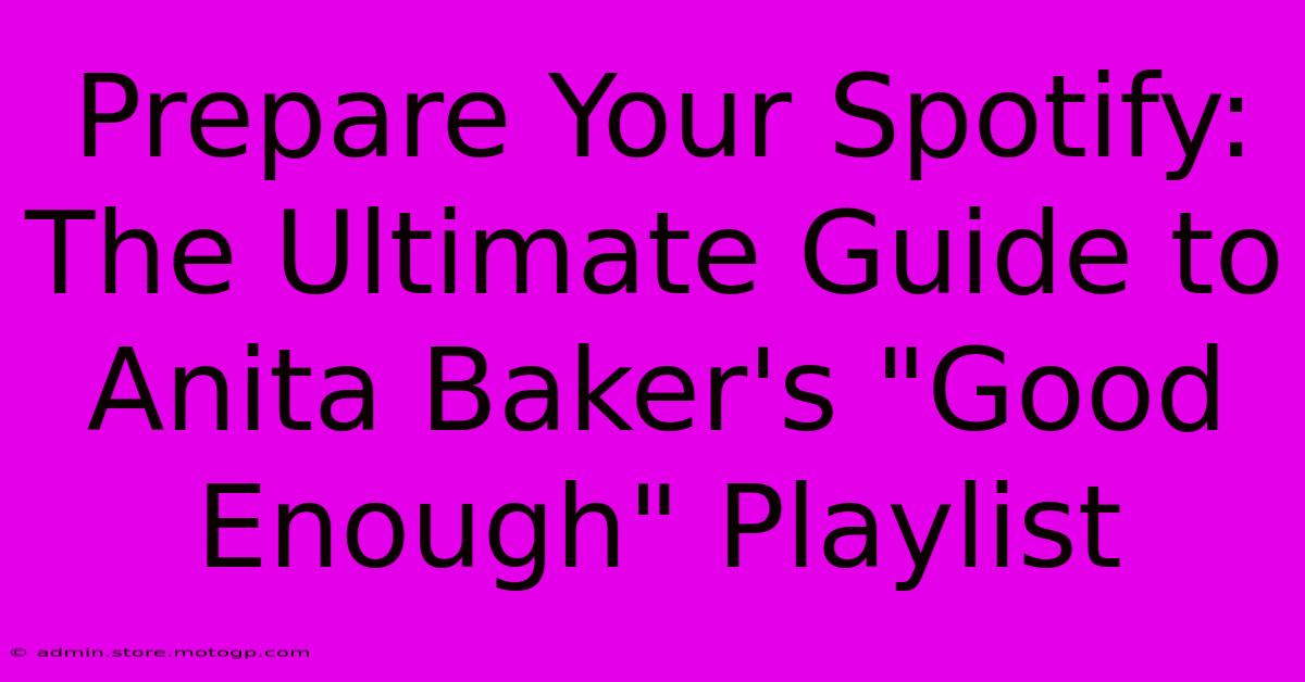 Prepare Your Spotify: The Ultimate Guide To Anita Baker's 