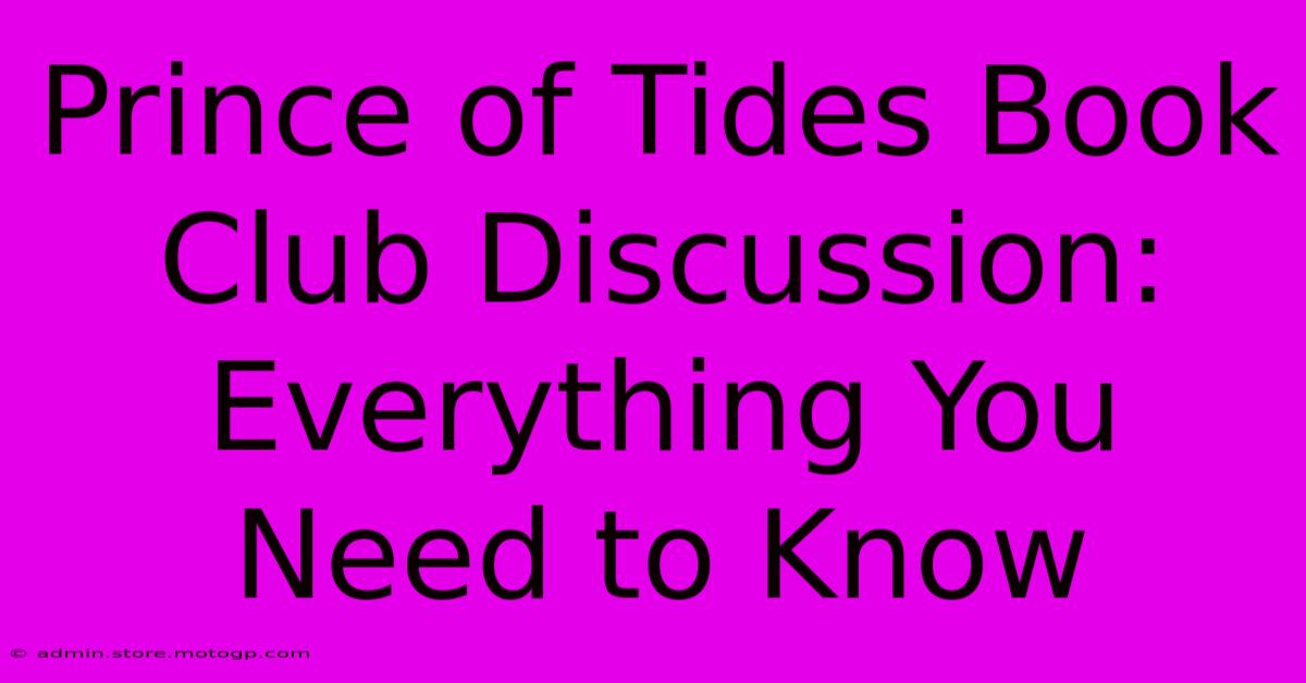 Prince Of Tides Book Club Discussion: Everything You Need To Know