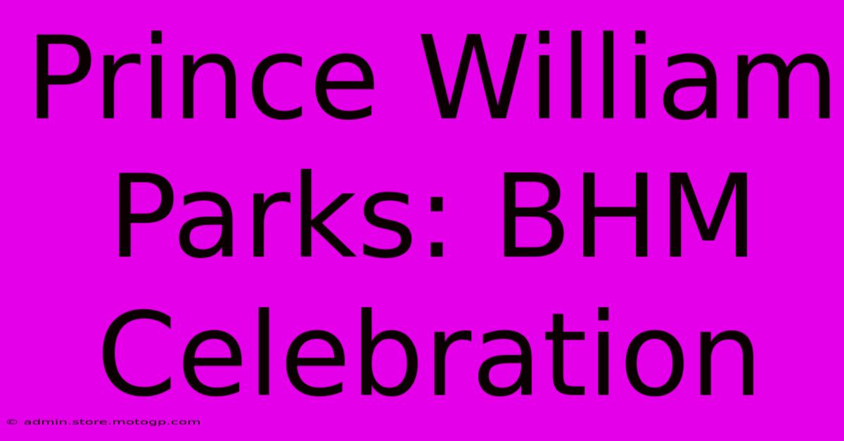 Prince William Parks: BHM Celebration